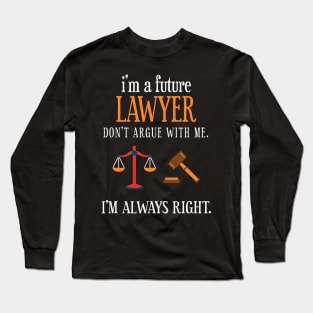 Funny Lawyer Future Law School Student Attorney Esq Long Sleeve T-Shirt